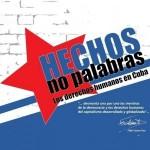 Ficha de Hechos, no Palabras. Los Derechos Humanos en Cuba