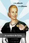Ficha de La sombra de Evita (Volveré y seré millones)